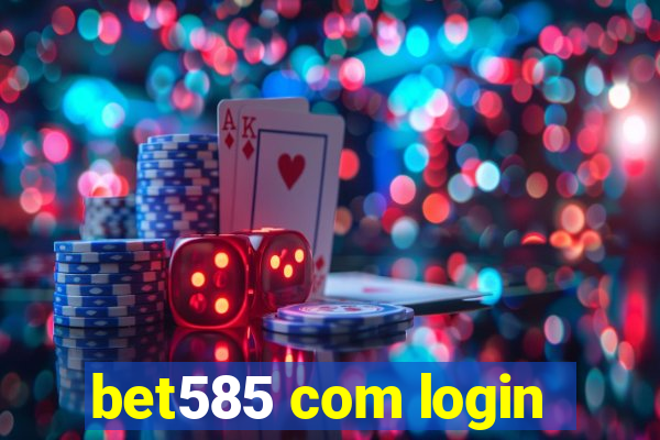 bet585 com login